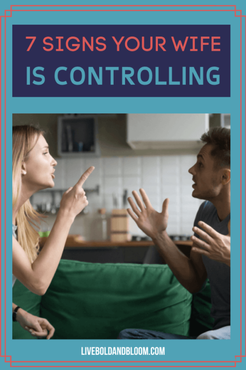 7 Signs Your Wife Is Controlling (And how to deal with it)